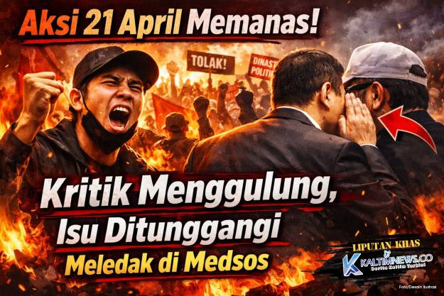 Aksi 21 April Memanas, Kritik Menggulung, Isu Ditunggangi Meledak di Medsos