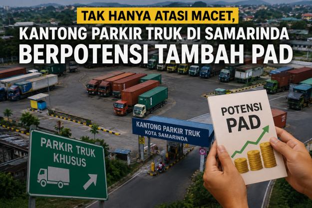 Tak Hanya Atasi Macet, Kantong Parkir Truk di Samarinda Berpotensi Tambah PAD