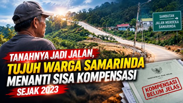 Tanahnya Jadi Jalan, Tujuh Warga Samarinda Menanti Sisa Kompensasi Sejak 2023